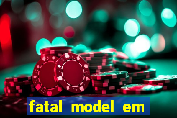 fatal model em eunapolis bahia